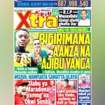 GAZETI LA SPOTI XTRA KATIKA UKURASA WA MBELE LEO ALHAMIS, BIGIRIMANA AANZA NA AJIBU