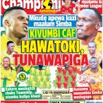 MUONEKANO WA UKURASA WA MBELE GAZETI LA CHAMPIONI JUMAMOSI