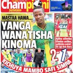 MUONEKANO WA UKURASA WA MBELE GAZETI LA CHAMPIONI JUMATANO, LIPO MTAANI