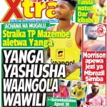 STRAIKA TP MAZEMBE ASHUSHWA YANGA,MUGALU ABEBESHWA ZIGO LA OKWI, NDANI YA SPOTI XTRA ALHAMISI
