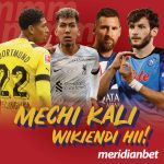 MECHI ZENYE ODDS KUBWA WIKIENDI HII….MZIGO WOTE NI NDANI YA MERIDIANBET..