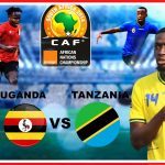 TANZANIA vs UGANDA ….TAZAMA MECHI HII LIVE KUPITIA LINK HAPA…