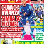 MAGAZETI: HIKI HAPA CHUMA KIPYA CHA SIMBA…YANGA YAANDAA KIPA WA PENATI