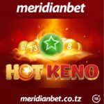 MAOKOTO TIME NA HOT KENO YA MERIDIAN BET