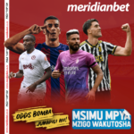 MZIGO WA ODDS ZA LEO UMETULIA KWENYE MECHI HIZI…WEKA MKEKA WAKO NA MERIDIANBET..