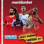 ODDS ZA KUMALIZIA WEEKEND HIZI HAPA…HAKIKISHA MKEKA WAKO WA MERIDIANBET UNATEMA LEO…