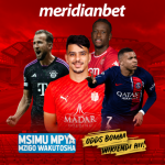 MSHINDO WA MISHIKO YA MERIDINABET INAANZA LEO IJUMAA….ODDS ZENYE UJAZO HIZI HAPA…