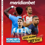 ODDS ZA KUCHACHUKA NA USIKU WA ULAYA HIZI HAPA …MKEKA WAKO USOME NA MERIDIANBET..