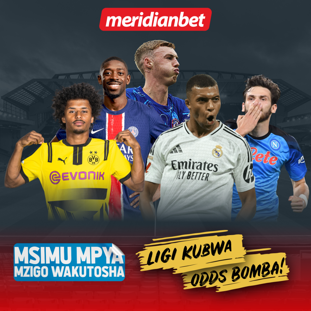 LIGI KUBWA BARANI ULAYA KUKUPA MKWANJA KUPITIA MERIDIANBET…