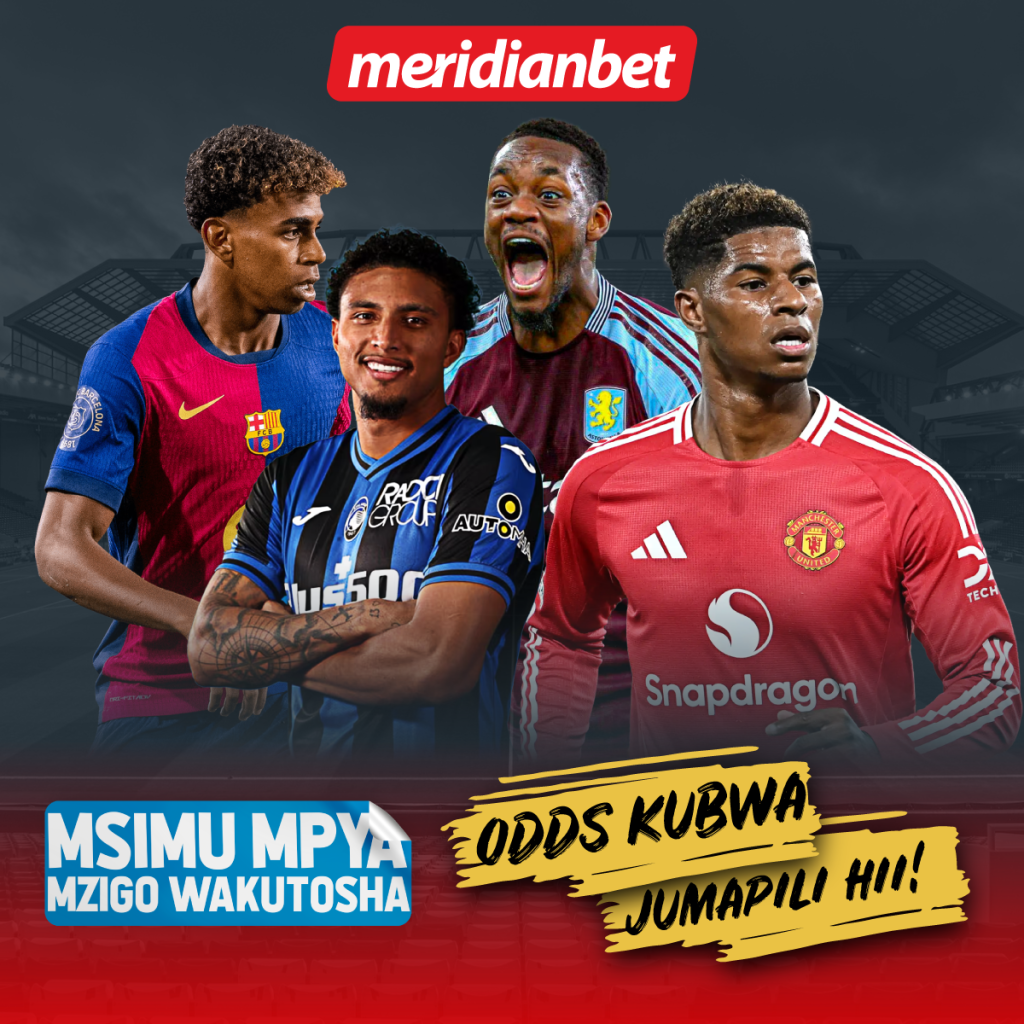 UNAKOSAJE MAOKOTO LEO…ODDS ZA USHINDI HIZI HAPA..SUKA MKEKA NA MERIDIANBET..
