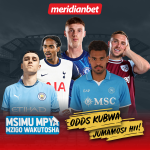 JUMAMOSI YA KUTIMIZA NDOTO ZAKO HII HAPA NA ODDS ZA MERIDIANBET