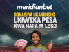 USICHEZE TU, CHEZA KWA FAIDA NA BONASI MARA TATU