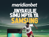 ZAWADI KUBWA SAMSUNG A26 EINAKUSUBIRI MERIDIANBET