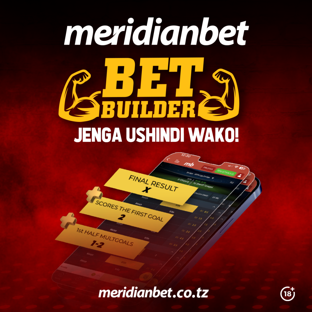 Tumia Bet Builder Upate Odds Kubwa na Meridianbet Leo